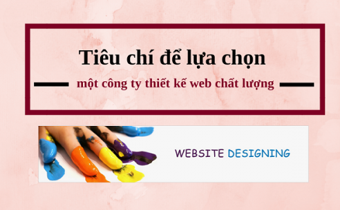 Những tiêu chí để lựa chọn công ty thiết kế website phù hợp